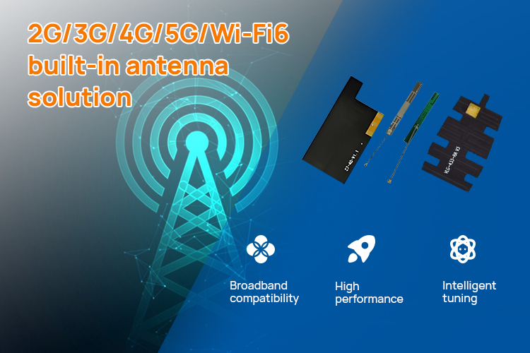 2G/3G/4G/5G/Wi-Fi6 built-in antenna solution